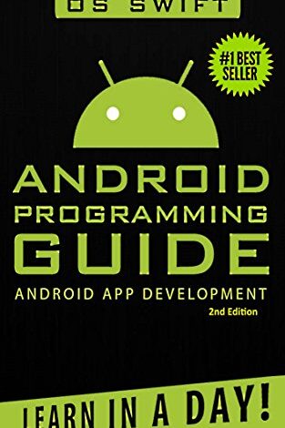 Android: App Development & Programming Guide: Learn In A Day! (Android, Rails, Ruby Programming, App Development, Android App Development, Ruby Programming)